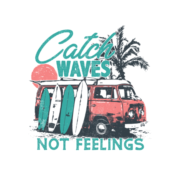 Catch Waves not Feelings