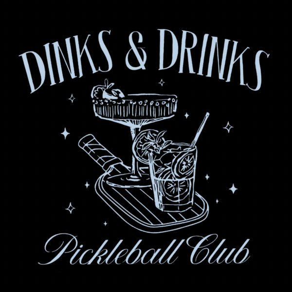 Dinks and Drinks