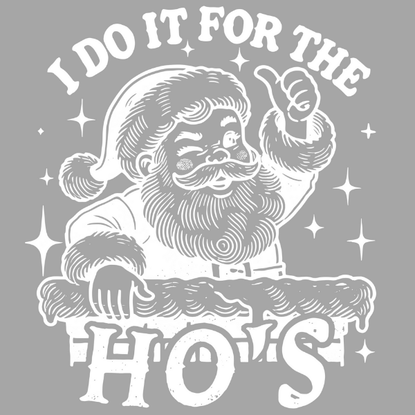 I Do it for the Ho's