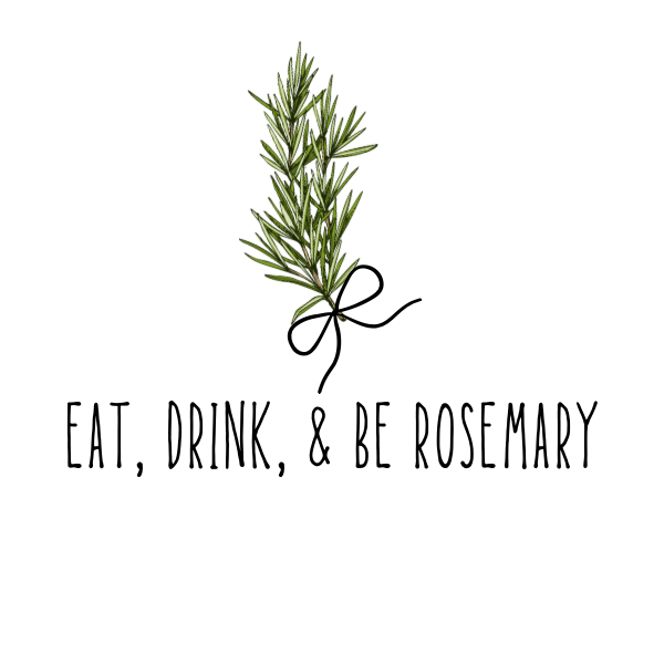 Eat, Drink, & Be Rosemary