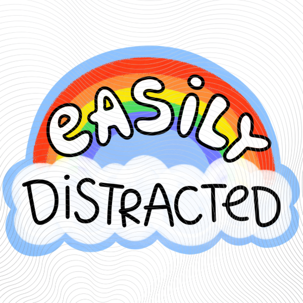 Easily Distracted
