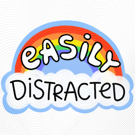 Easily Distracted
