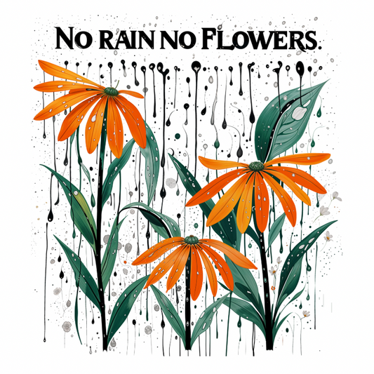No Rain No Flowers