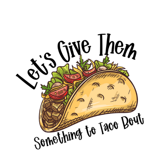 Something to Taco Bout