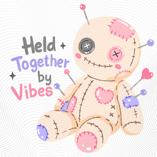 Held Together by Vibes