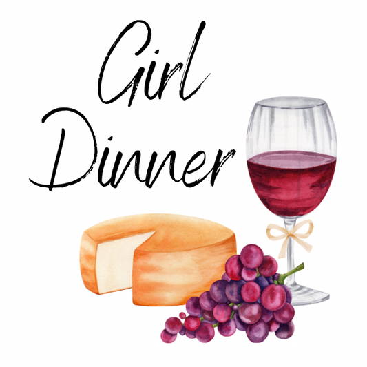 Girl Dinner