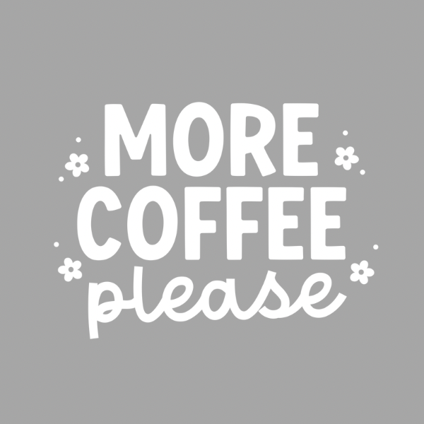 More Coffee