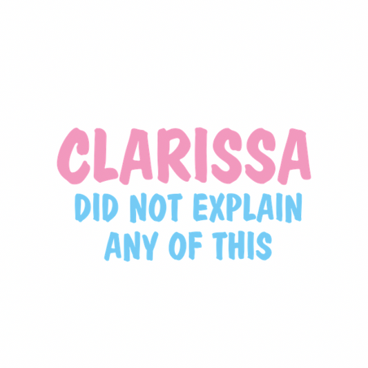 Clarissa Explains it All?