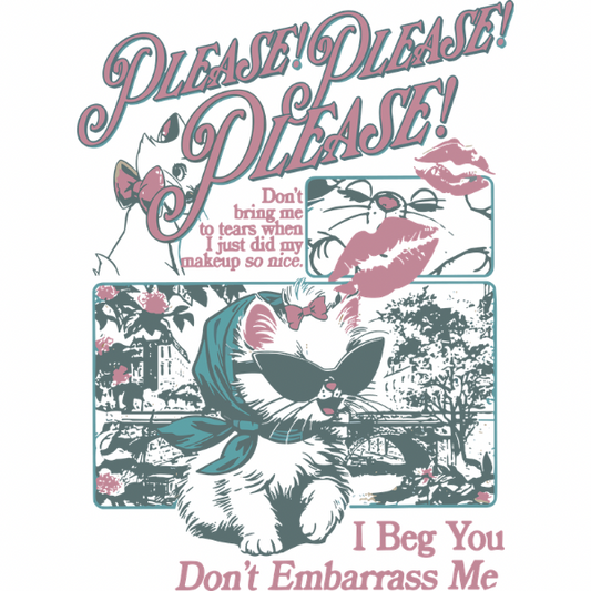 Don’t Embarrass Me
