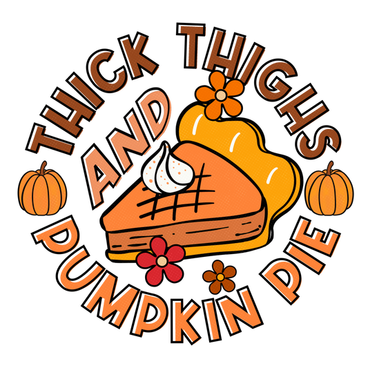 Thick Thighs and Pumpkin Pie