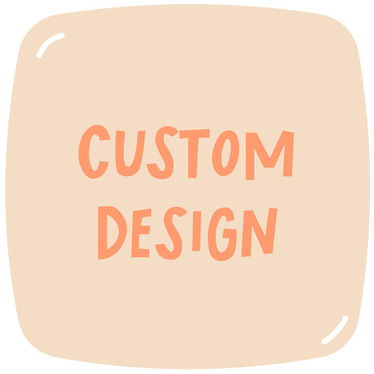 Custom Design