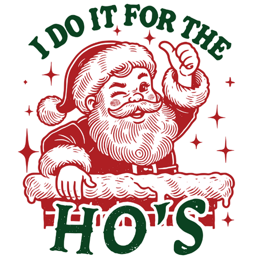 I Do it for the Ho's